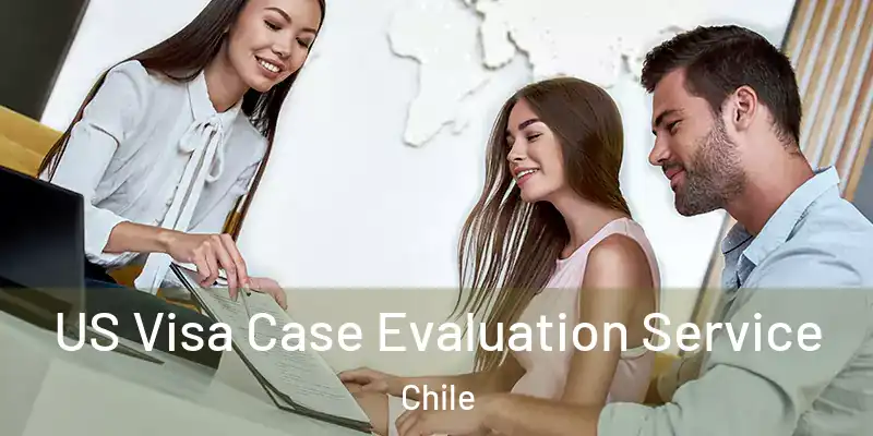  US Visa Case Evaluation Service Chile