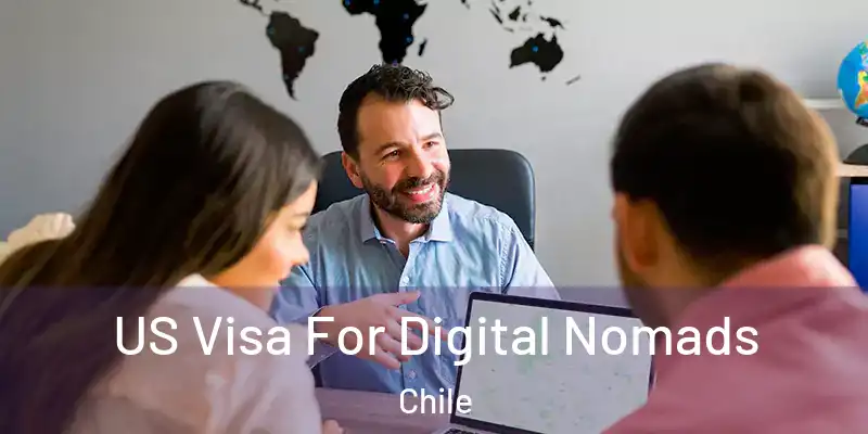  US Visa For Digital Nomads Chile